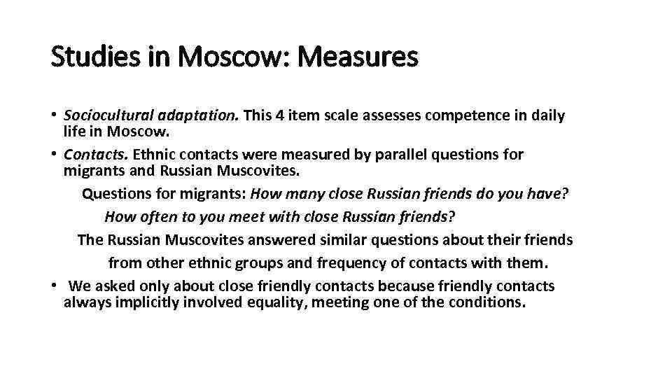 Studies in Moscow: Measures • Sociocultural adaptation. This 4 item scale assesses competence in