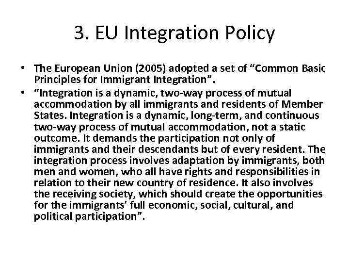 3. EU Integration Policy • The European Union (2005) adopted a set of “Common