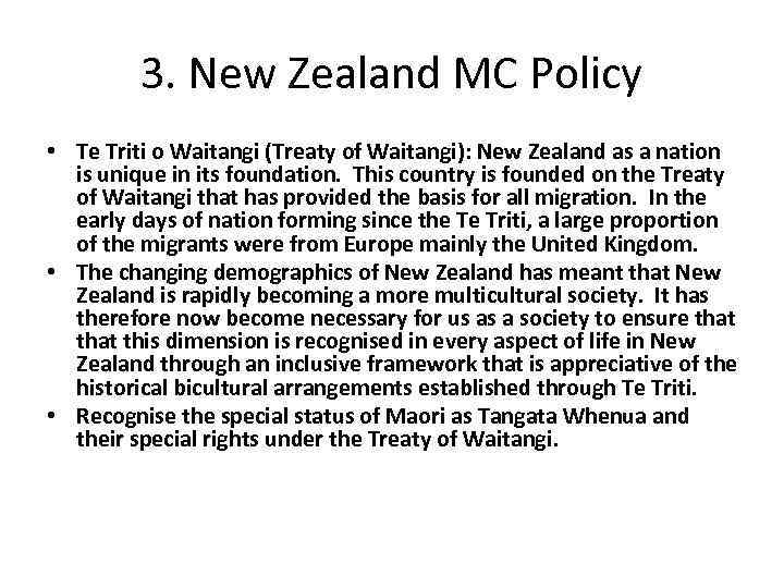 3. New Zealand MC Policy • Te Triti o Waitangi (Treaty of Waitangi): New