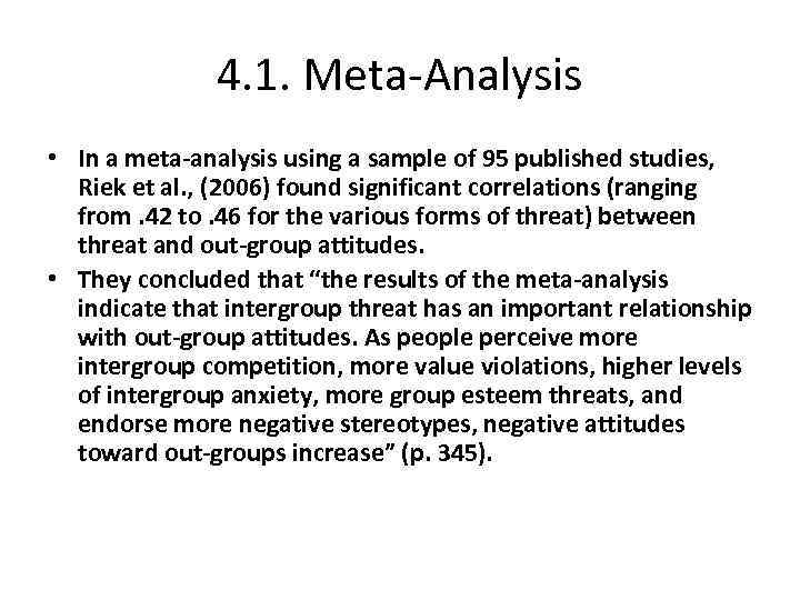 4. 1. Meta-Analysis • In a meta-analysis using a sample of 95 published studies,