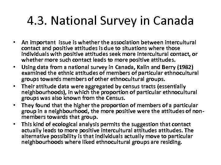 4. 3. National Survey in Canada • An important issue is whether the association