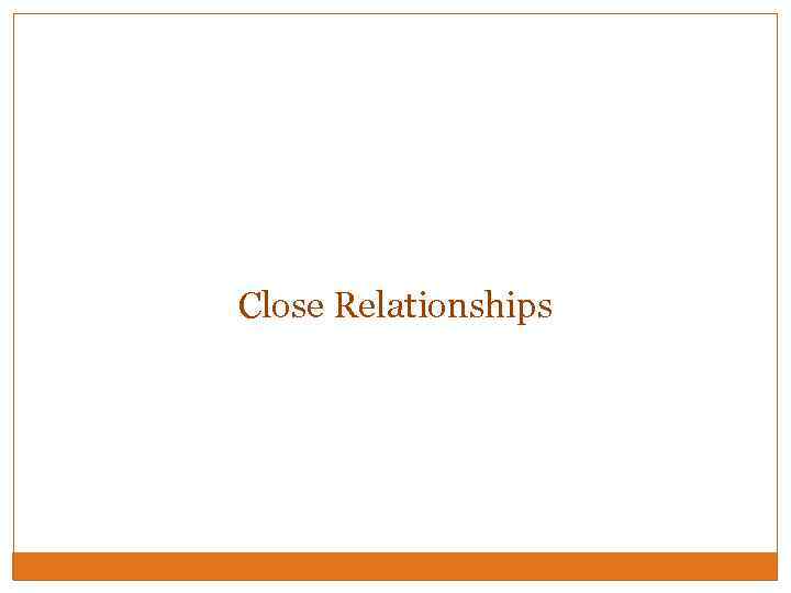 Close Relationships 