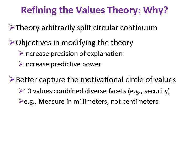 Refining the Values Theory: Why? Ø Theory arbitrarily split circular continuum Ø Objectives in