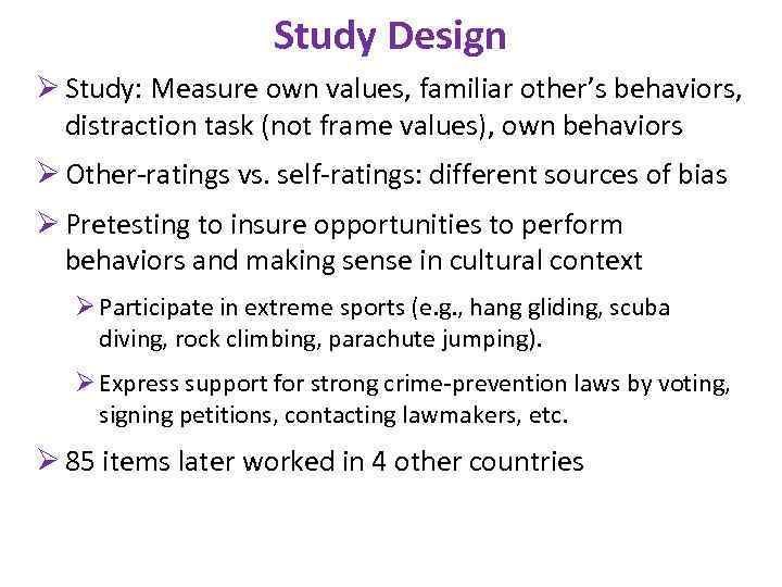 Study Design Ø Study: Measure own values, familiar other’s behaviors, distraction task (not frame