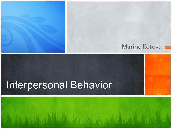Marina Kotova Interpersonal Behavior 