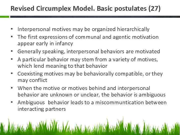 Revised Circumplex Model. Basic postulates (27) • Interpersonal motives may be organized hierarchically •