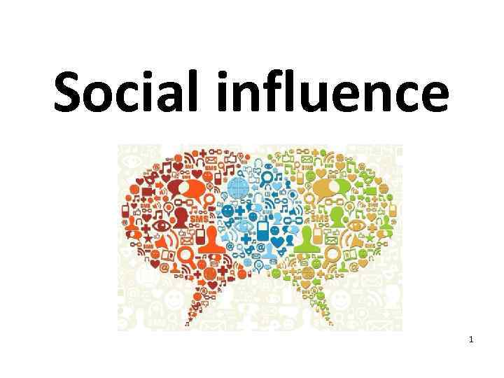 Social influence 1 