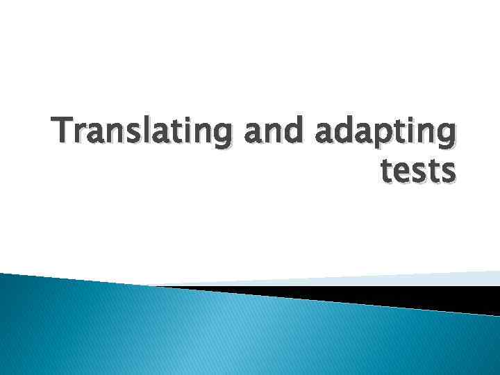 Translating and adapting tests 