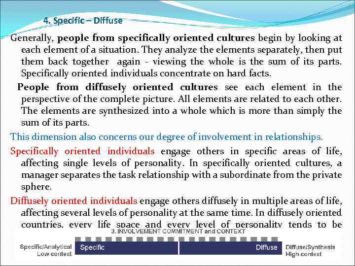 4. Specific – Diffuse Generally, people from specifically oriented cultures begin by looking at