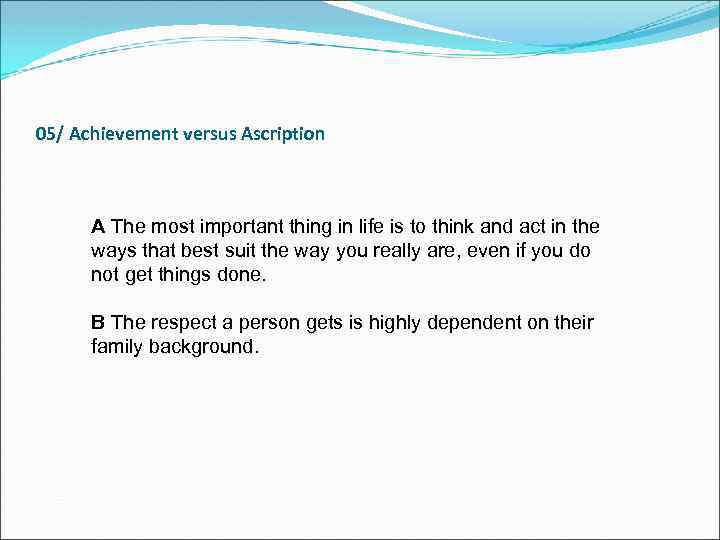 05/ Achievement versus Ascription A The most important thing in life is to think