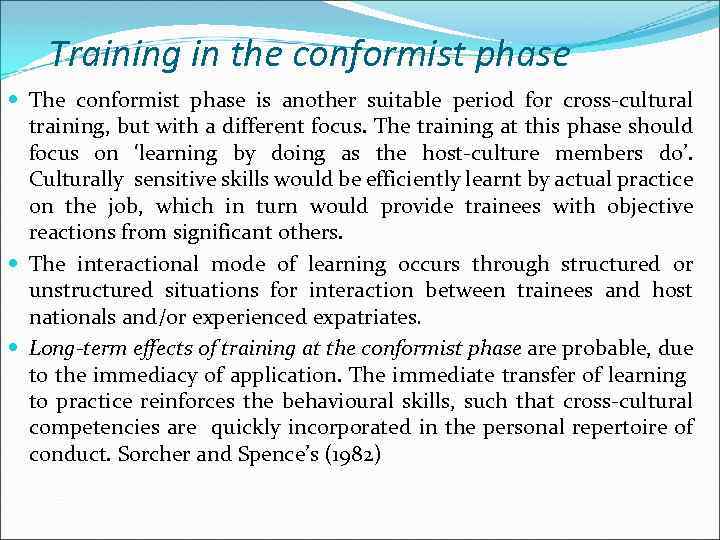 Training in the conformist phase The conformist phase is another suitable period for cross-cultural
