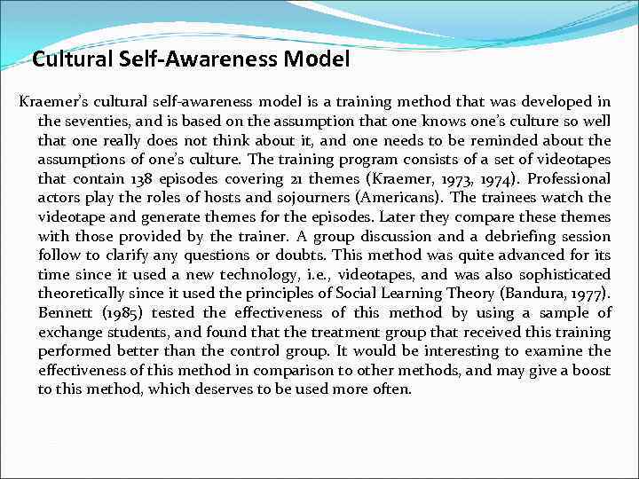 Cultural Self-Awareness Model Kraemer’s cultural self-awareness model is a training method that was developed