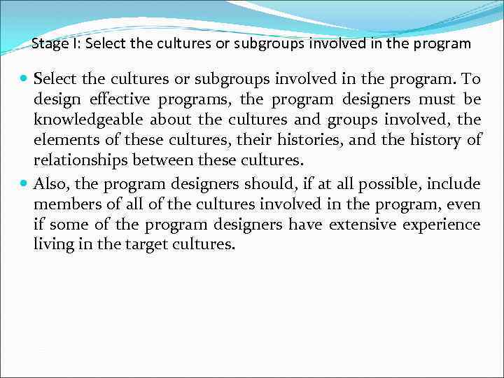Stage I: Select the cultures or subgroups involved in the program. To design effective