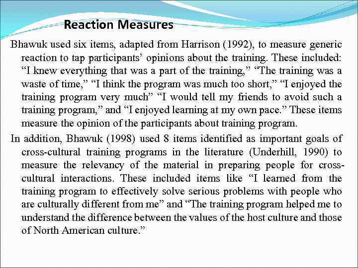 Reaction Measures Bhawuk used six items, adapted from Harrison (1992), to measure generic reaction
