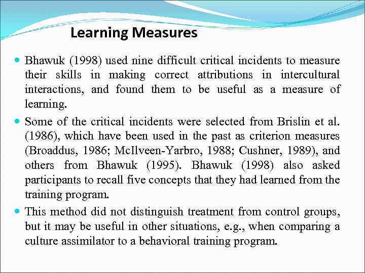 Learning Measures Bhawuk (1998) used nine difficult critical incidents to measure their skills in