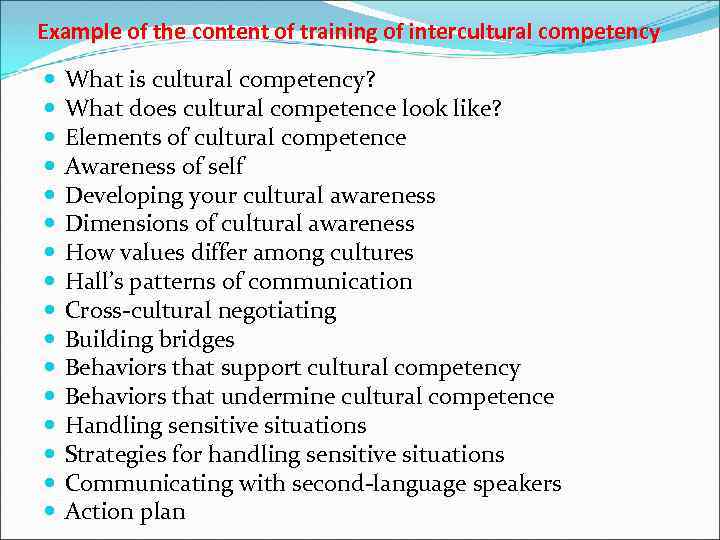 Example of the content of training of intercultural competency What is cultural competency? What