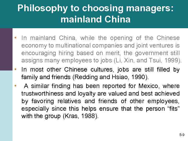 Philosophy to choosing managers: mainland China • In mainland China, while the opening of