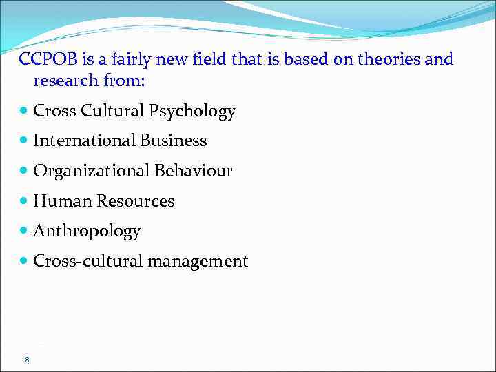 CCPOB is a fairly new field that is based on theories and research from: