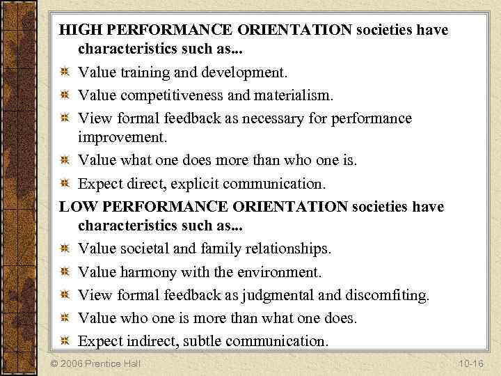 HIGH PERFORMANCE ORIENTATION societies have characteristics such as. . . Value training and development.