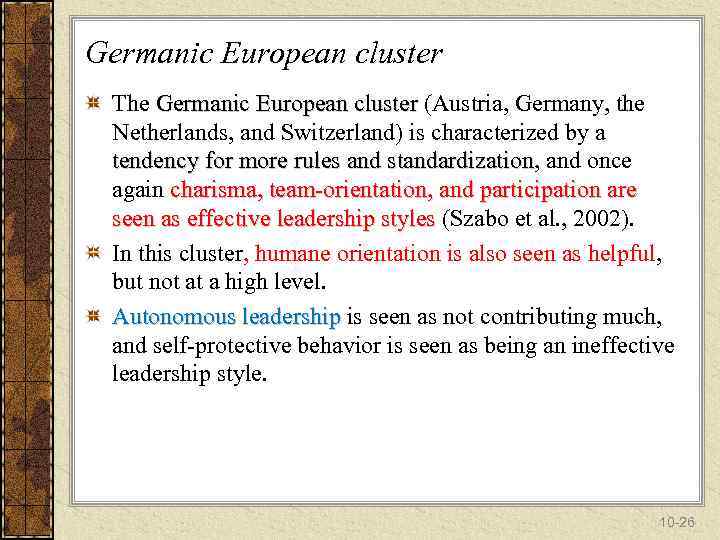 Germanic European cluster The Germanic European cluster (Austria, Germany, the Netherlands, and Switzerland) is