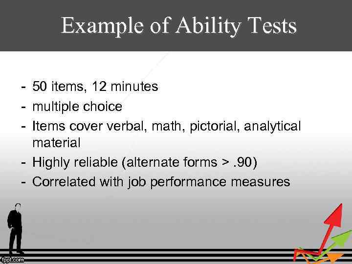 Example of Ability Tests - Personnel Test (measures “g”) - 50 items, 12 minutes