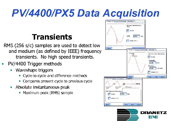 PV/4400/PX 5 Data Acquisition Transients RMS (256 s/c) samples are used to detect low