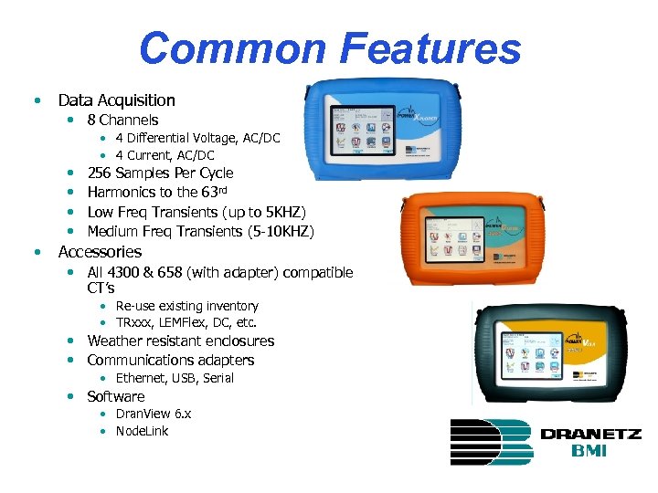 Common Features • Data Acquisition • 8 Channels • 4 Differential Voltage, AC/DC •
