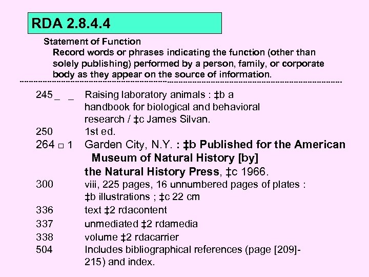 RDA 2. 8. 4. 4 Statement of Function Record words or phrases indicating the