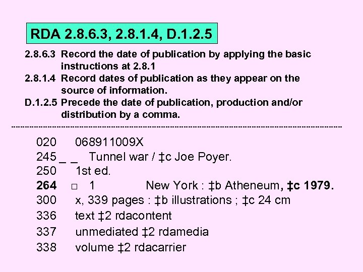 RDA 2. 8. 6. 3, 2. 8. 1. 4, D. 1. 2. 5 2.