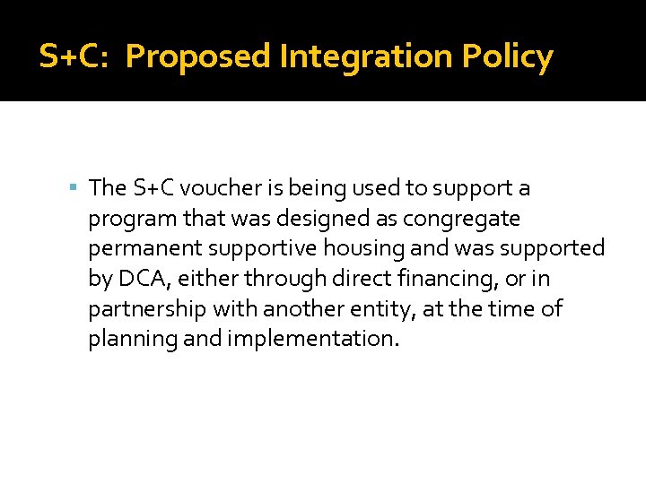 S+C: Proposed Integration Policy The S+C voucher is being used to support a program