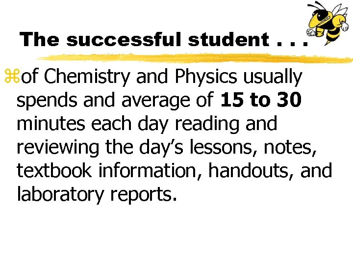 The successful student. . . zof Chemistry and Physics usually spends and average of