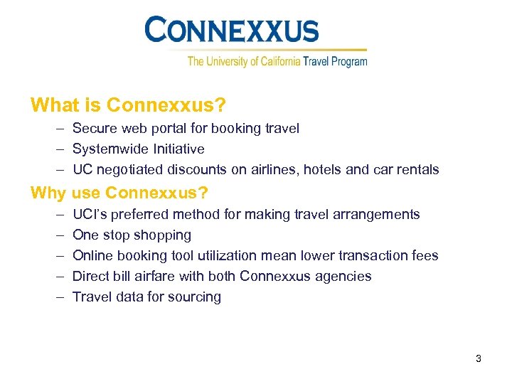 What is Connexxus? – Secure web portal for booking travel – Systemwide Initiative –
