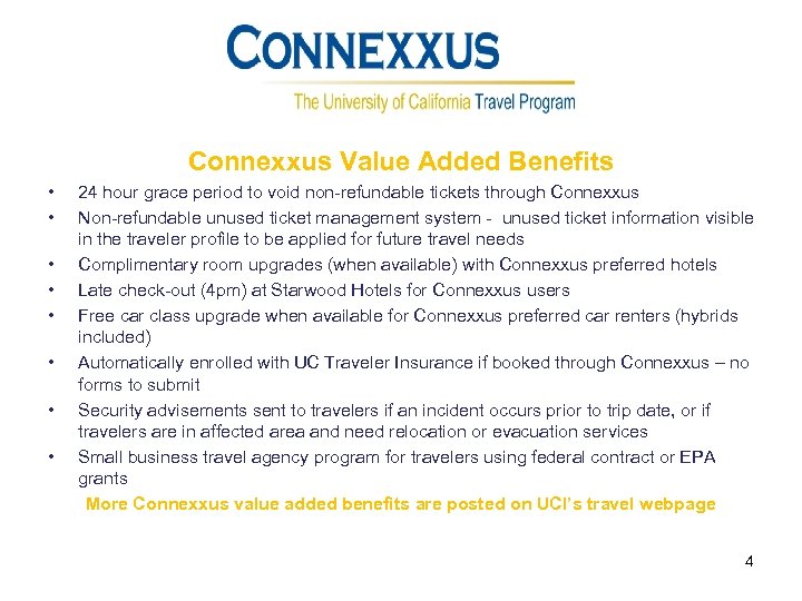 Connexxus Value Added Benefits • • 24 hour grace period to void non-refundable tickets