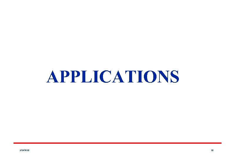  APPLICATIONS 3/19/2018 18 