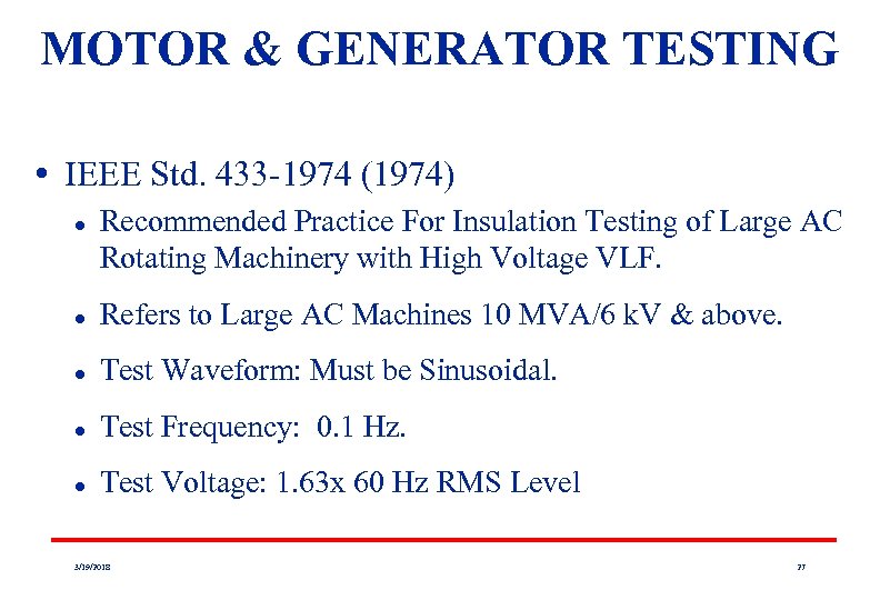 MOTOR & GENERATOR TESTING • IEEE Std. 433 -1974 (1974) l Recommended Practice For