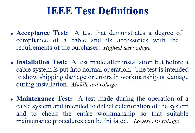 IEEE Test Definitions l l l Acceptance Test: A test that demonstrates a degree