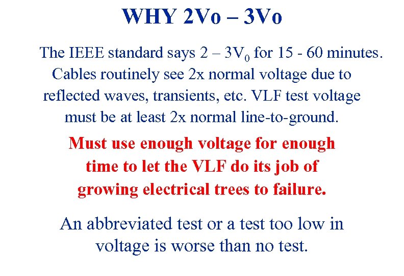 WHY 2 Vo – 3 Vo The IEEE standard says 2 – 3 V