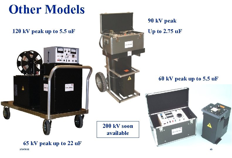  Other Models 90 k. V peak 120 k. V peak up to 5.