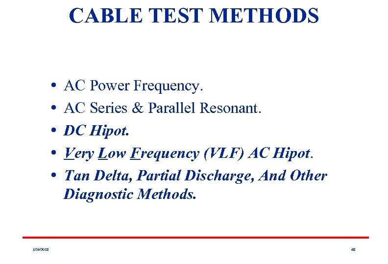 CABLE TEST METHODS • • • 3/19/2018 AC Power Frequency. AC Series & Parallel