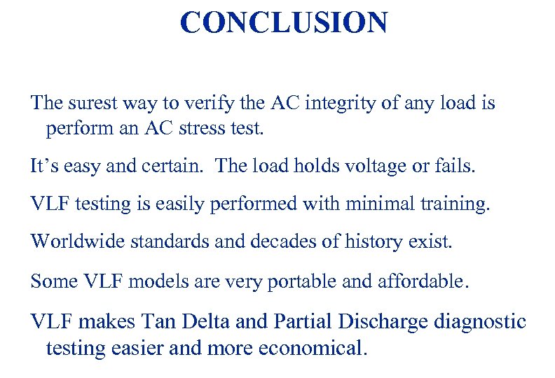  CONCLUSION The surest way to verify the AC integrity of any load is