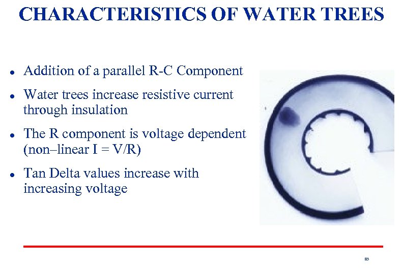 CHARACTERISTICS OF WATER TREES l l Addition of a parallel R-C Component Water trees