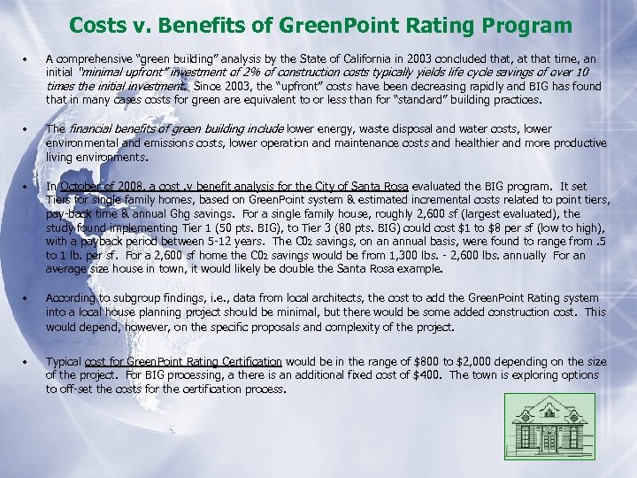 Costs v. Benefits of Green. Point Rating Program • A comprehensive “green building” analysis