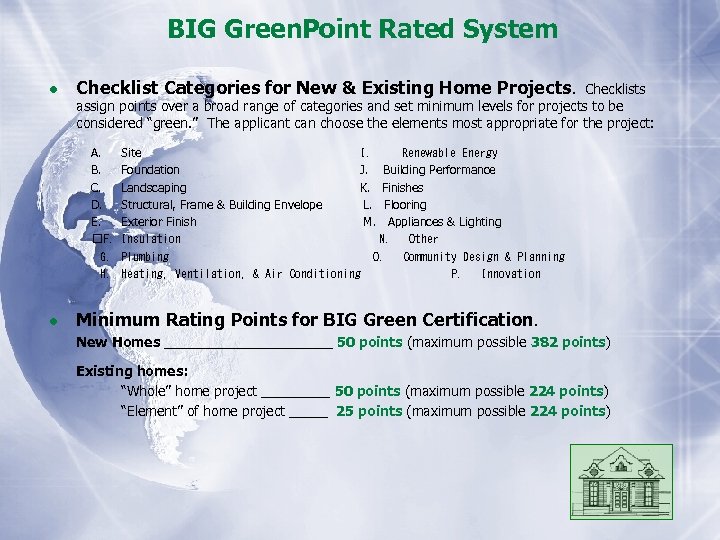 BIG Green. Point Rated System • Checklist Categories for New & Existing Home Projects.