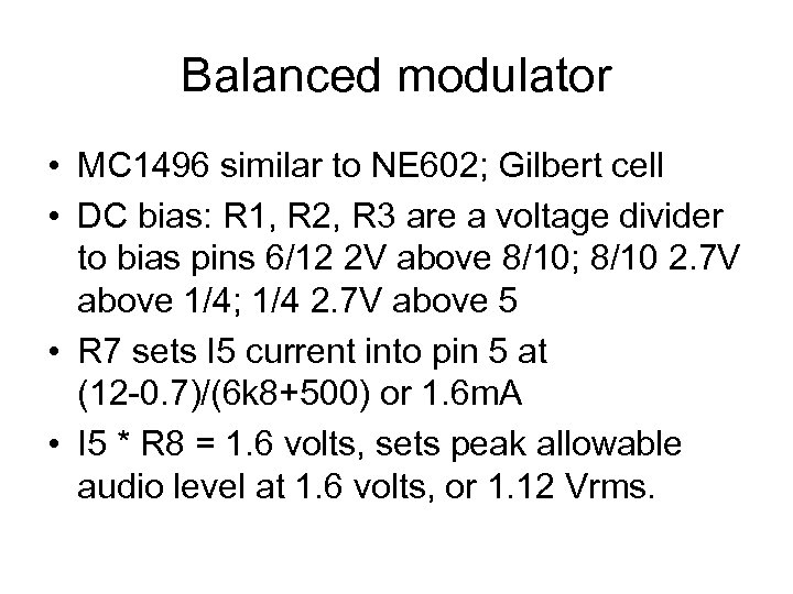 Balanced modulator • MC 1496 similar to NE 602; Gilbert cell • DC bias: