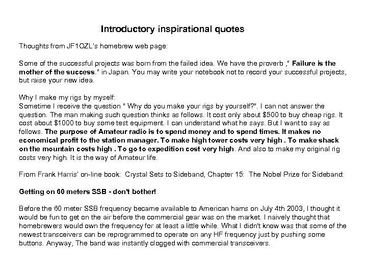 Introductory inspirational quotes Thoughts from JF 1 OZL’s homebrew web page: Some of the