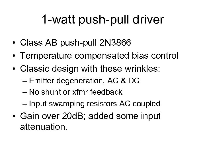 1 -watt push-pull driver • Class AB push-pull 2 N 3866 • Temperature compensated