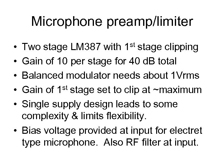 Microphone preamp/limiter • • • Two stage LM 387 with 1 st stage clipping