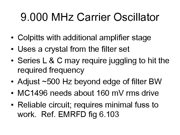 9. 000 MHz Carrier Oscillator • Colpitts with additional amplifier stage • Uses a