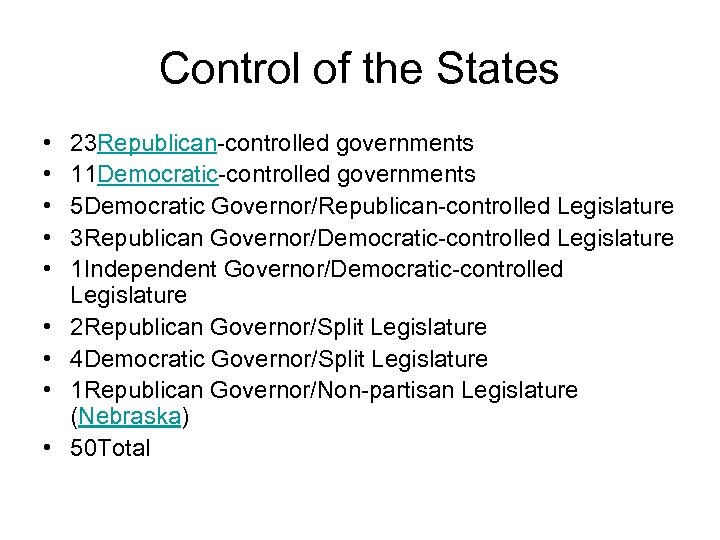 Control of the States • • • 23 Republican-controlled governments 11 Democratic-controlled governments 5