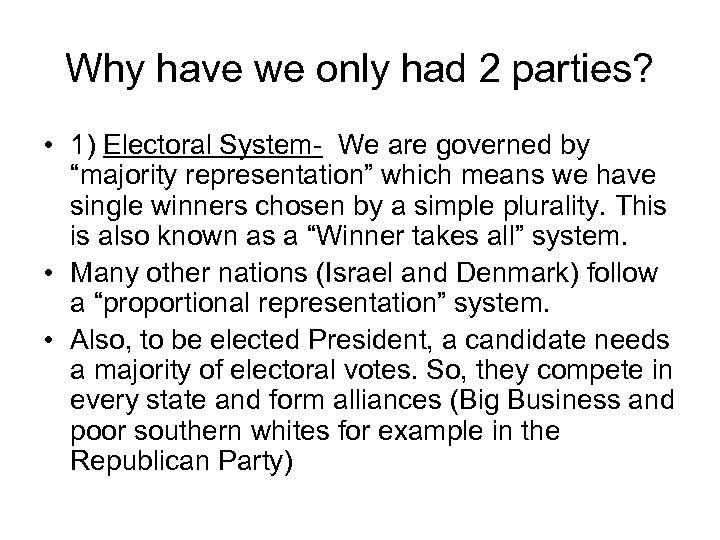 Why have we only had 2 parties? • 1) Electoral System- We are governed
